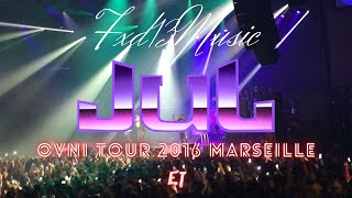 Fxd13Officiel  JUL  ET OVNI TOUR 2016 MARSEILLE [upl. by Nylyrehc]