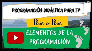 1118 EJEMPLO PROGRAMACIÓN DIDÁCTICA FP Paso a Paso 2022  2023 ELEMENTOS DE LA PROGRAMACIÓN [upl. by Cerelly]