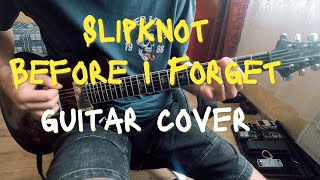 Slipknot  Before I Forget  GUITAR COVER 2024 [upl. by Templa]