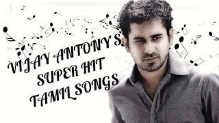 VIJAY ANTONYS SUPER HIT TAMIL SONGS JUKEBOX [upl. by Gnohp]