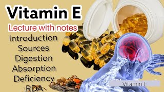 vitamin E  Tocopherols and tocotrienols  sources  Digestion Storage  Functions [upl. by Ativ606]