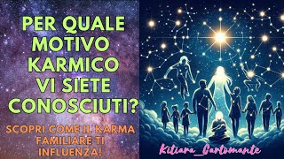 Per quale motivo karmico vi siete conosciuti costellazionifamiliari tarocchiinterattivi tarot [upl. by Ahsieit]