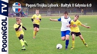 PogońTrójka Lębork  Bałtyk II Gdynia 60 Junior D1 Gdańsk gr I [upl. by Lorene]