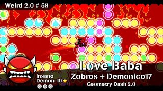 Weird 20  58 Love Baba by Zobros and Demonico17 — Geometry Dash 20 [upl. by Edac132]