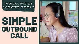 MOCK CALL PRACTICE Simple Outbound Call  Interactive Session 7 [upl. by Nodnal]