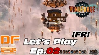 Windforge  Lets play Ep02 FR  Une attaque bien enflammées [upl. by Dadivitan]