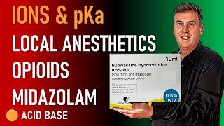 Ions and pKa Local Anesthetics Opioids amp Midazolam [upl. by Grizelda]