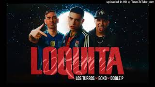 LOQUITA Remix Ecko Los Turros Doble P  JULI DJ [upl. by Nahk]