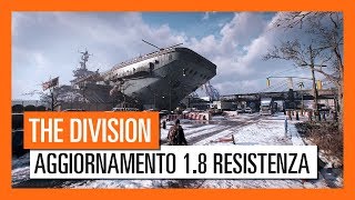 Tom Clancys The Division  Aggiornamento Gratuito 18  Reveal Resistenza [upl. by Kathye]