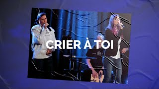 Crier à Toi [upl. by Saire]