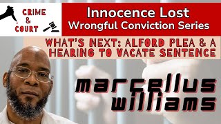 Marcellus Williams  Whats Next Alford Plea amp A Hearing to Vacate Sentence Innocence Lost [upl. by Cheyney]