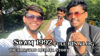 SCAM 1992🎥 SHOOT  FULL VLOG harshadmehta scam1992 karansisodiya [upl. by Saxela]