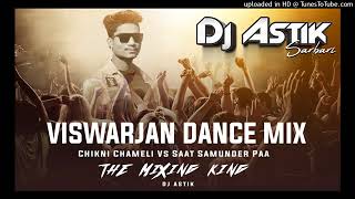 VISWARJAN DANCE MIX CHIKNI CHAMELI VS SAAT SAMUNDER PAA MIX DJ ASTIK SARBARI PURULIA [upl. by Beverly]