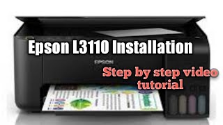 L3110 EPSON PRINTER INSTALLATION  STEP BY STEP GUIDE VIDEO TUTORIAL [upl. by Ahkihs848]