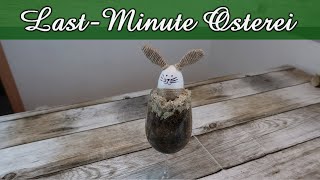 DIY LastMinute Osterei  Tischdeko  Osterdeko basteln  Ostern Bastelidee  Frohe Ostern [upl. by Annoval]