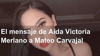 El mensaje de Aída Victoria Merlano a Mateo Carvajal [upl. by Chloe298]