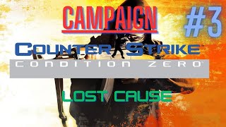 Counter Strike Condition Zero  World Map Campaign  Lost Cause 3 [upl. by Woodruff436]