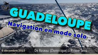 117  Navigation « solo » entre la Dominique et la Guadeloupe par 20 noeuds de vent [upl. by Undis]