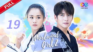 【ENG SUB】EP19 “Whirlwind Girl S2 旋风少女 第二季quot  China Zone  English [upl. by Hort325]