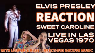 Elvis Presley  Sweet Caroline REACTION with Lauren amp Russ  Infectious Groove Music [upl. by Revolc792]