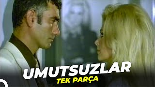 Umutsuzlar  Filiz Akın Yılmaz Güney Eski Türk Filmi Full İzle [upl. by Cyndie]