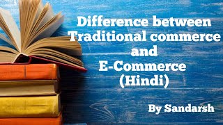 Difference between Traditional Commerce and ECommerce  Hindi Tutorial  Sandarsh [upl. by Hartman103]