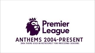 Premier League Anthems 20042020 [upl. by Lannie]