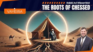 🗣Rabbi Avi Wiesenfeld 📜Vayeira🌳The Roots of Chessed [upl. by Airednaxela]