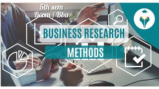 Business Research Methods [upl. by Arias362]