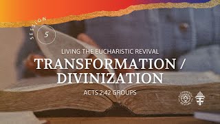 Acts 242  Video 5  Transformation  Divinization [upl. by Htebi557]