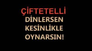 ÇİFTETELLİ DİNLERSEN KESİNLİKLE OYNARSIN [upl. by Ahsiryt]