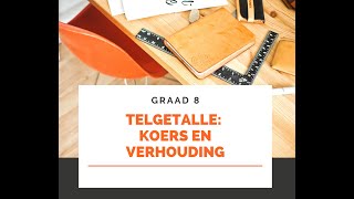 Graad 8 Telgetalle 10 Koers en Verhouding [upl. by Neelyt340]