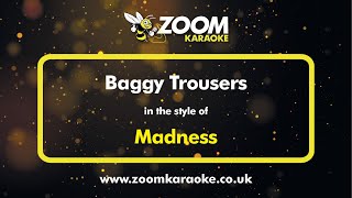 Madness  Baggy Trousers  Karaoke Version from Zoom Karaoke [upl. by Tcideneb28]