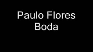 Paulo FloresBoda [upl. by Secundas]