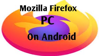 Mozilla Firefox PC Pada Android Exagear Windows Emulator [upl. by Eiramana]