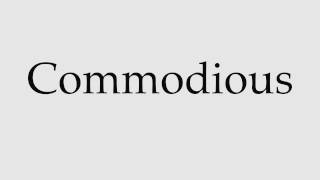 How to Pronounce Commodious [upl. by Akirehc]