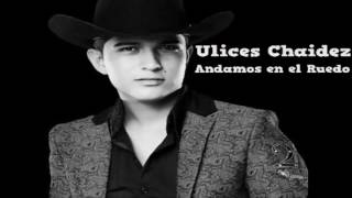 Ulices Chaidez  Andamos en el Ruedo Letra [upl. by Akeinahs]