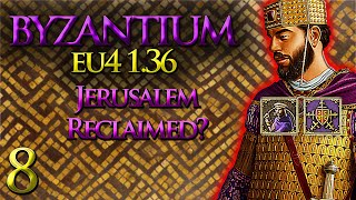 Jerusalem Reclaimed  Byzantium Lets Play  EU4 136  Part 8 [upl. by Wenda429]