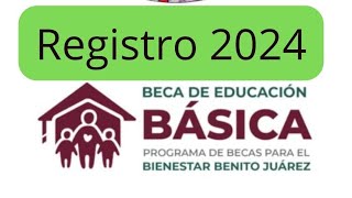 REGISTRO 2024 👧👦 BECA de EDUCACIÓN BÁSICA 💲 Benito Juárez 🇲🇽 prescolar 🖍️ Primaria ✏️ Secundaria 🖊️ [upl. by Etnomaj]