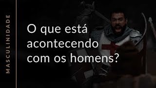 Masculinidade o que está acontecendo com os homens [upl. by Llerdna]