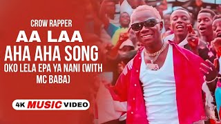 Aa Aha Aha Song 4K Video Mc Baba  Oko Lela Epa Ya Nani With Mc Baba  Aa Laa Aha Aha Rap Song [upl. by Acimat]