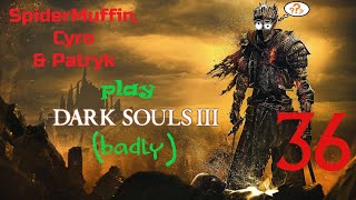 Spider Cyro amp Patryk play Dark Souls III badly Ep 36 Smouldering Lake [upl. by Isidro601]