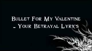 Bullet For My Valentine  Your Betrayal Lyrics [upl. by Anoiuq]