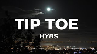 HYBS  Tip Toe  Lyrics [upl. by Ayokal185]