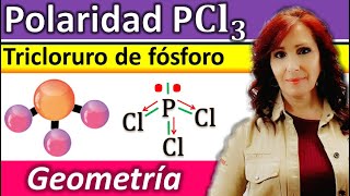 POLARIDAD TRICLORURO DE FOSFORO👉PCl3🔴 Geometría molecular PCl3 [upl. by Aileen]