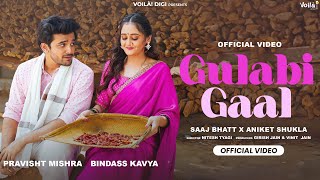 GULABI GAAL Bindass Kavya Pravisht Mishra  Saaj Bhatt Aniket Shukla  New Hindi Song 2024 [upl. by Hyacinthie]