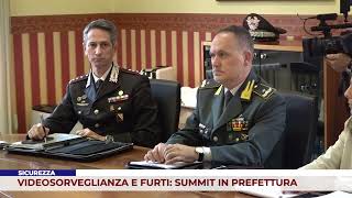 SICUREZZA VIDEOSORVEGLIANZA E FURTI SUMMIT IN PREFETTURA [upl. by Apilef]