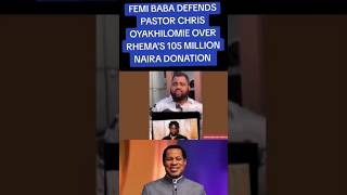 FEMI BOBS DEFENDS PASTOR CHRIS OYAKHILOMIE OVER RHEMAS 105 MILLION NAIRA DONATION [upl. by Ykcaj87]