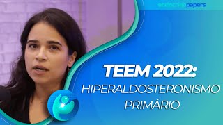 TEEM 2022 Hiperaldosteronismo primário [upl. by Eskill259]