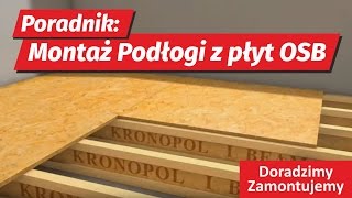 Poradnik instrukcja montażu podłogi z płyt OSB 3 KRONOPOL fachowa animacja remontowa domu mieszkania [upl. by Aubreir]